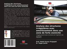 Capa do livro de Analyse des structures irrégulières avec amortissement dans une zone de forte sismicité 