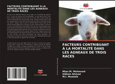 Buchcover von FACTEURS CONTRIBUANT À LA MORTALITÉ DANS LES AGNEAUX DE TROIS RACES