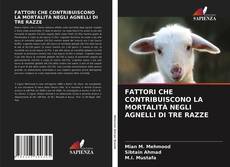 Copertina di FATTORI CHE CONTRIBUISCONO LA MORTALITÀ NEGLI AGNELLI DI TRE RAZZE