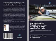 Portada del libro de Onregelmatige trapstructuur met demping in hoge seismische zone