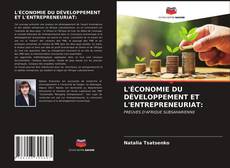 Bookcover of L'ÉCONOMIE DU DÉVELOPPEMENT ET L'ENTREPRENEURIAT: