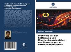 Capa do livro de Probleme bei der Entfernung von Knochentransplantaten und Bewertung von Parodontalproblemen 