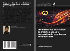 Portada del libro de Problemas de extracción de injertos óseos y evaluación de problemas periodontales