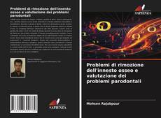 Portada del libro de Problemi di rimozione dell'innesto osseo e valutazione dei problemi parodontali
