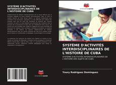 SYSTÈME D'ACTIVITÉS INTERDISCIPLINAIRES DE L'HISTOIRE DE CUBA的封面