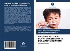 Bookcover of UMGANG MIT DEM SCHWIERIGEN KIND IN DER ZAHNSITUATION