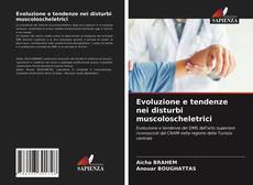 Bookcover of Evoluzione e tendenze nei disturbi muscoloscheletrici