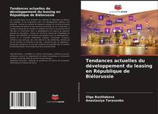 Buchcover von Tendances actuelles du développement du leasing en République de Biélorussie