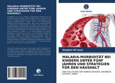 Portada del libro de MALARIA-MORBIDITÄT BEI KINDERN UNTER FÜNF JAHREN UND STRATEGIEN FÜR DEN HAUSHALT