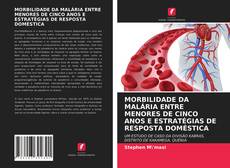 Borítókép a  MORBILIDADE DA MALÁRIA ENTRE MENORES DE CINCO ANOS E ESTRATÉGIAS DE RESPOSTA DOMÉSTICA - hoz