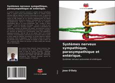 Обложка Systèmes nerveux sympathique, parasympathique et entérique.