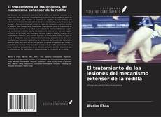 Portada del libro de El tratamiento de las lesiones del mecanismo extensor de la rodilla