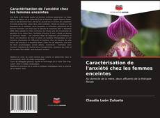 Capa do livro de Caractérisation de l'anxiété chez les femmes enceintes 