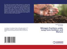 Copertina di Nitrogen Fractions under Long-Term Fertilizer and Manure