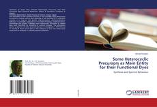 Buchcover von Some Heterocyclic Precursors as Main Entity for their Functional Dyes