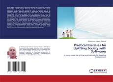 Copertina di Practical Exercises for Uplifting Society with Softwares