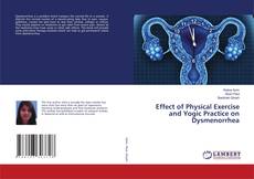 Copertina di Effect of Physical Exercise and Yogic Practice on Dysmenorrhea