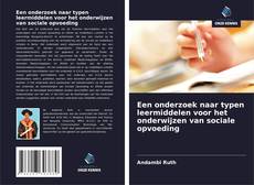 Bookcover of Een onderzoek naar typen leermiddelen voor het onderwijzen van sociale opvoeding