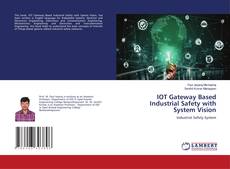 Copertina di IOT Gateway Based Industrial Safety with System Vision