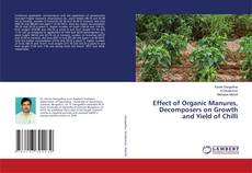 Copertina di Effect of Organic Manures, Decomposers on Growth and Yield of Chilli
