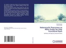 Buchcover von Heterocyclic Precursors as Main Entity for Poly Functional Dyes