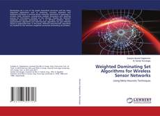 Copertina di Weighted Dominating Set Algorithms for Wireless Sensor Networks