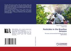 Copertina di Pesticides in the Brazilian Amazon