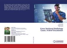 Copertina di Cross Sectional Radiology Cases: A Brief Elucidation