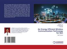 Copertina di An Energy Efficient Wireless Communication Technoogy for Ban