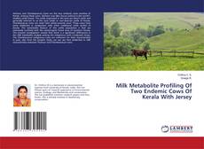 Copertina di Milk Metabolite Profiling Of Two Endemic Cows Of Kerala With Jersey