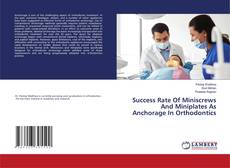 Copertina di Success Rate Of Miniscrews And Miniplates As Anchorage In Orthodontics
