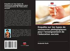 Enquête sur les types de ressources pédagogiques pour l'enseignement de l'éducation sociale的封面