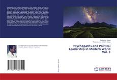 Copertina di Psychopaths and Political Leadership in Modern World Vol. 3