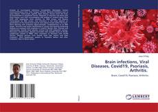 Bookcover of Brain infections, Viral Diseases, Covid19, Psoriasis, Arthritis.