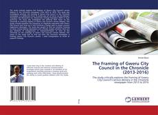 Copertina di The Framing of Gweru City Council in the Chronicle (2013-2016)
