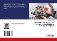 Copertina di Uncontrolled Growth of Planned Cities of India A Case Study Jaysingpur