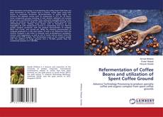 Copertina di Refermentation of Coffee Beans and utilization of Spent Coffee Ground