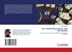 Copertina di On Youth Drug Abuse and the Ghetto