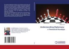 Copertina di Understanding Diplomacy: a Theoretical Paradigm