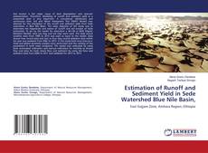 Copertina di Estimation of Runoff and Sediment Yield in Sede Watershed Blue Nile Basin,