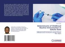 Copertina di Determinants of Childhood Routine Immunization in Sokoto State