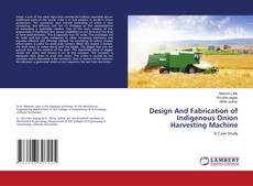 Copertina di Design And Fabrication of Indigenous Onion Harvesting Machine