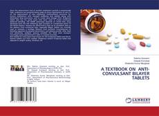 Copertina di A TEXTBOOK ON ANTI-CONVULSANT BILAYER TABLETS