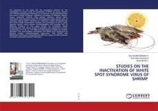 Copertina di STUDIES ON THE INACTIVATION OF WHITE SPOT SYNDROME VIRUS OF SHRIMP