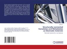 Capa do livro de Structurally connected Vanadates and Molybdates as Electrode materials 