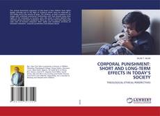 Copertina di CORPORAL PUNISHMENT: SHORT AND LONG-TERM EFFECTS IN TODAY’S SOCIETY