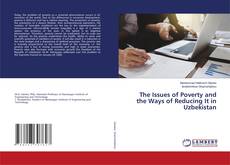 Copertina di The Issues of Poverty and the Ways of Reducing It in Uzbekistan