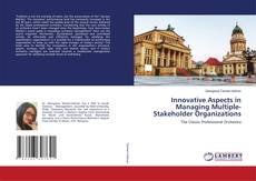 Copertina di Innovative Aspects in Managing Multiple-Stakeholder Organizations