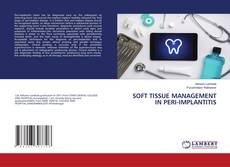 Copertina di SOFT TISSUE MANAGEMENT IN PERI-IMPLANTITIS