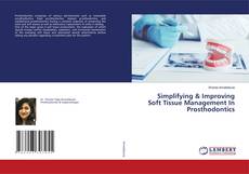 Copertina di Simplifying & Improving Soft Tissue Management In Prosthodontics